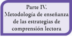 Parte 4. Metodología para enseñar las estrategias de comprensión lectora