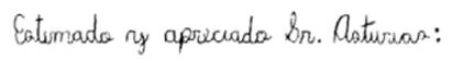 Estimado y apreciado Sr. Asturias