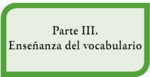Parte 3. Enseñanza del vocabulario